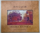 TRASEE ICONICE de ION LAZAR, 2012