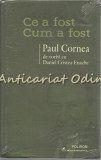 Ce A Fost Cum A Fost - Paul Cornea De Vorba Cu Daniel Cristea-Enache