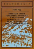 Disertatie despre tipografiile romanesti in Transilvania si invecinatele tari de la inceputul lor pana la vremile noastre - Vasile Popp ($M10)