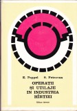 AS - E. POPEL - OPERATII SI UTILAJE IN INDUSTRIA HARTIEI