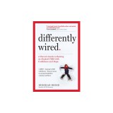 Differently Wired: The Parent's Guide to Raising an Atypical Child: Adhd, Asperger's/Asd, Giftedness, Learning Disabilities, Sensory Issu