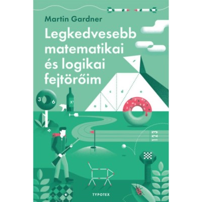 Legkedvesebb matematikai &amp;eacute;s logikai fejt&amp;ouml;rőim - Martin Gardner foto