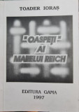OASPETI AI MARELUI REICH TOADER IORAS 1997 MISCAREA LEGIONARA LEGIONAR 134 PAG