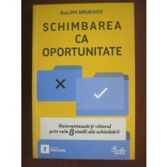 SCHIMBAREA CA OPORTUNITATE - RALPH BRUKSOS