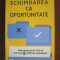 SCHIMBAREA CA OPORTUNITATE - RALPH BRUKSOS