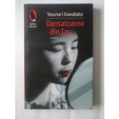 DANSATOAREA DIN IZU - YASUNARI KAWABATA