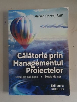 Calatorie prin Managementul Proiectelor - Marian Oprea foto