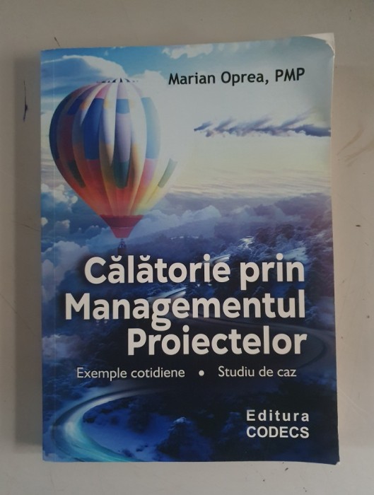 Calatorie prin Managementul Proiectelor - Marian Oprea