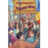 Titanic vals - Paperback brosat - Tudor Muşatescu - Ştefan