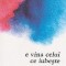 E vina celui ce iubeste