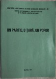 UN PARTID O TARA UN POPOR/SLATINA1980:PETRE DUMITRESCU/POPESCU-OLT/MIHAI BADESCU