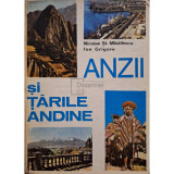 Nicolae St. Mihailescu - Anzii si Tarile Andine (editia 1978)