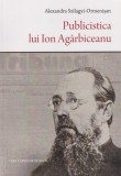 Publicistica lui Ion Agarbiceanu - Alexandra Szilagyi-Ormenisan