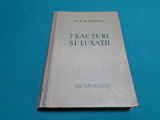 FRACTURI ȘI LUXAȚII / DR. AL. RĂDULESCU / 1952 *