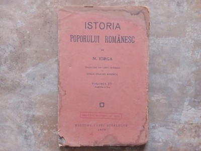 Istoria Poporului Romanesc, vol IV partea a II-a - Nicolae Iorga, 1928 foto