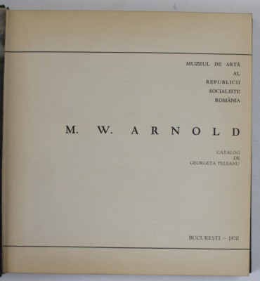M. W. ARNOLD , catalog de GEORGETA PELEANU , 1970 *STARE PROASTA foto