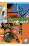12 luni in gradina - Karl Ploberger - Casa