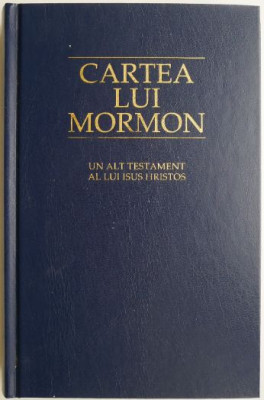 Cartea lui Mormon Un alt testament al lui Isus Hristos foto