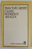 CAMIL PETRESCU - REALIA de MARIA VODA CAPUSAN , 1988