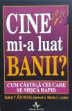 Cine Mi-a Luat Banii? - Robert T. Kiyosaki, Sharon L. Lechter , E193