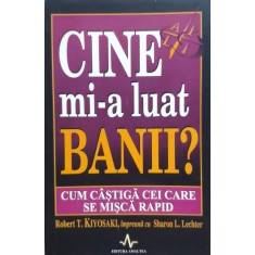 Cine Mi-a Luat Banii? - Robert T. Kiyosaki, Sharon L. Lechter , E193