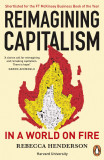 Reimagining Capitalism in a World on Fire | Rebecca Henderson, Penguin