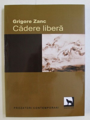 CADERE LIBERA , roman de GRIGORE ZANC , 2010 *DEDICATIE foto