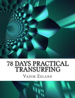 78 Days Practical Transurfing: Based on the Work of Vadim Zeland foto