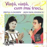 Irina Loghin Și Ion Dolănescu - Viață, Viață, Cum Mai Treci..., CD