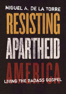 Resisting Apartheid America: Living the Badass Gospel foto