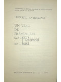 Lucrețiu Pătrășcanu - Un veac de frăm&acirc;ntări sociale 1821-1907 (editia 1969)