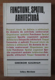 Gheorghe Sasarman - Functiune, spatiu, arhitectura