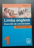 Limba engleză. Exerciții de conversație. Nivel preintermediar - Cecilia Croitoru