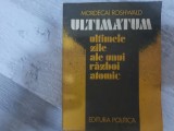 Ultimatum.Ultimele zile ale unui razboi atomic de Mordecai Roshwald