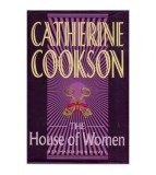 Catherine Cookson - The House of Women - 112300