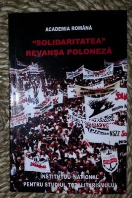 &amp;quot;SOLIDARITATEA&amp;quot; SI REVANSA POLONEZA eds.Felician Duica si Radu Ciuceanu foto