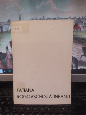 Tatiana Rogovschi-Slătineanu, catalog, Expoziția de artă decorativă, 1978, 120 foto