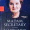 MADAM SECRETARY. A MEMOIR-MADELEINE ALBRIGHT WITH BILL WOODWARD-257553