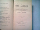 LA CITE ANTIQUE - FUSTEL DE CULANGES (STUDIU ASUPRA CULTURII, LEGII SI INSTITUTIILOR GRECIEI SI ROMEI)