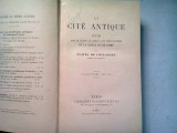 LA CITE ANTIQUE - FUSTEL DE CULANGES (STUDIU ASUPRA CULTURII, LEGII SI INSTITUTIILOR GRECIEI SI ROMEI)