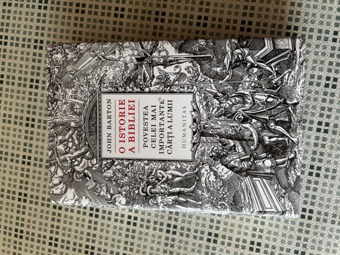 John Barton - O istorie a Bibliei. Povestea celei mai importante carti a lumii