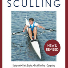 Essential Sculling: An Introduction to Basic Strokes, Equipment, Boat Handling, Technique, and Power