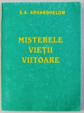 MISTERELE VIETII VIITOARE de S.A . ARHANGHELOW , 1997