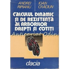 Calculul Dinamic Si De Rezitenta Al Arborilor Drepti Si Cotiti - Ioan Craciun