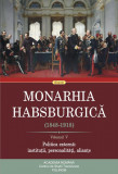 Monarhia Habsburgica 1848-1918 - Vol 5 - Politica externa institutii personalitati aliante