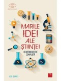 Cumpara ieftin Marile idei ale stiintei. O introducere completa/Jon Evans