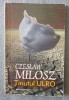 Czeslaw Milosz - &Aring;&cent;inutul Ulro: eseuri