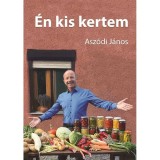 &Eacute;n kis kertem - Asz&oacute;di J&aacute;nos