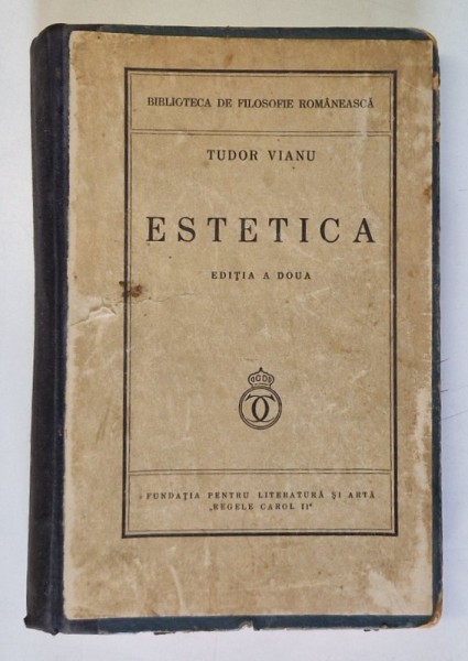 ESTETICA de TUDOR VIANU, EDITIA A DOUA REVAZUTA 1939 ,