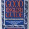 THE GOOD ENGLISH GUIDE , ENGLISH USAGE IN THE 1990s , compiled and written by GODFREY HOWARD , 1994